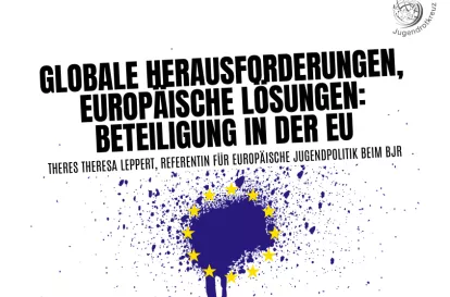 Globale Herausforderungen, europäische Lösungen: Beteiligung in der EU
